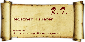 Reiszner Tihamér névjegykártya